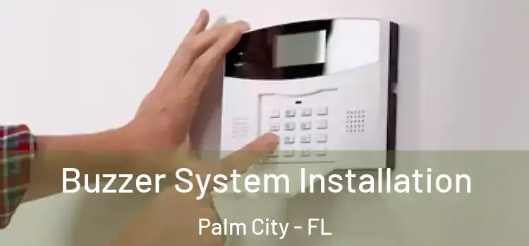 Buzzer System Installation Palm City - FL