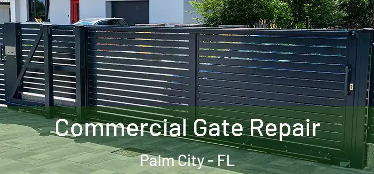 Commercial Gate Repair Palm City - FL
