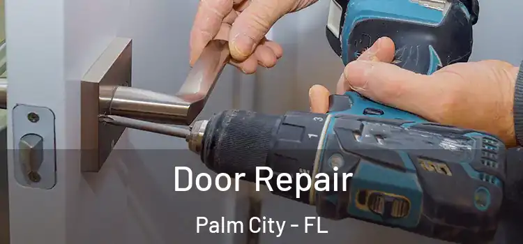 Door Repair Palm City - FL