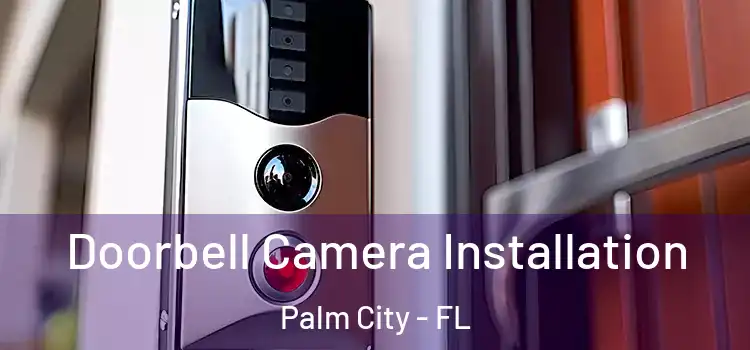 Doorbell Camera Installation Palm City - FL