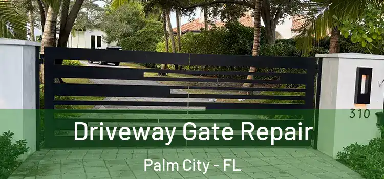 Driveway Gate Repair Palm City - FL