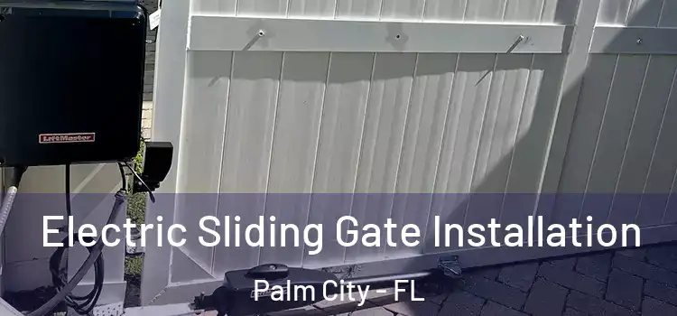  Electric Sliding Gate Installation Palm City - FL