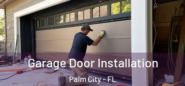  Garage Door Installation Palm City - FL