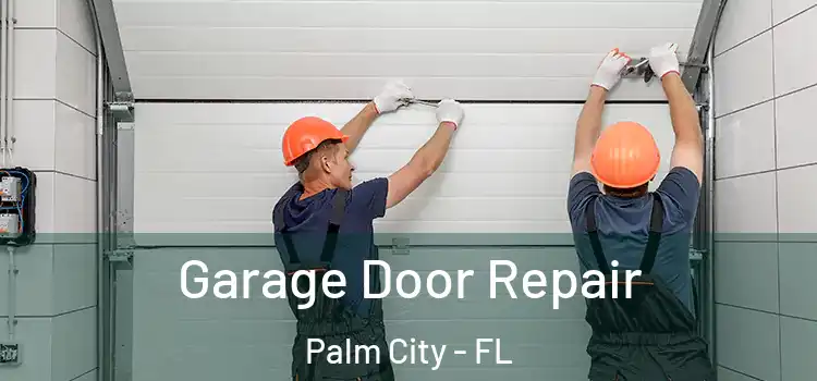  Garage Door Repair Palm City - FL