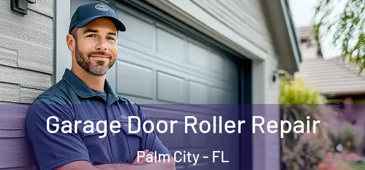  Garage Door Roller Repair Palm City - FL