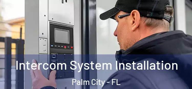  Intercom System Installation Palm City - FL