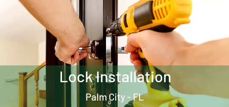 Lock Installation Palm City - FL