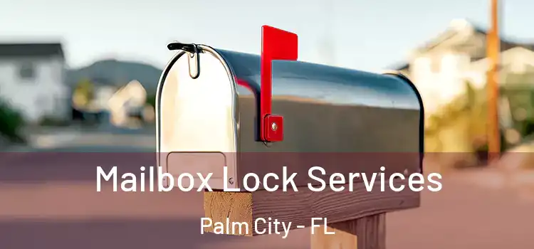 Mailbox Lock Services Palm City - FL