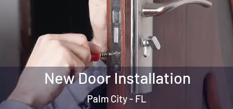  New Door Installation Palm City - FL