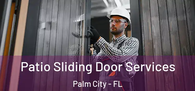 Patio Sliding Door Services Palm City - FL