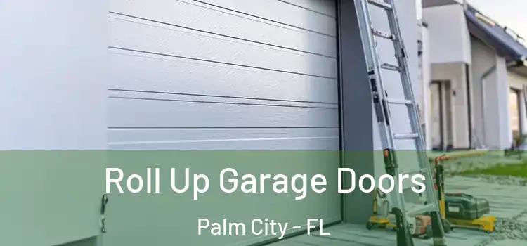  Roll Up Garage Doors Palm City - FL