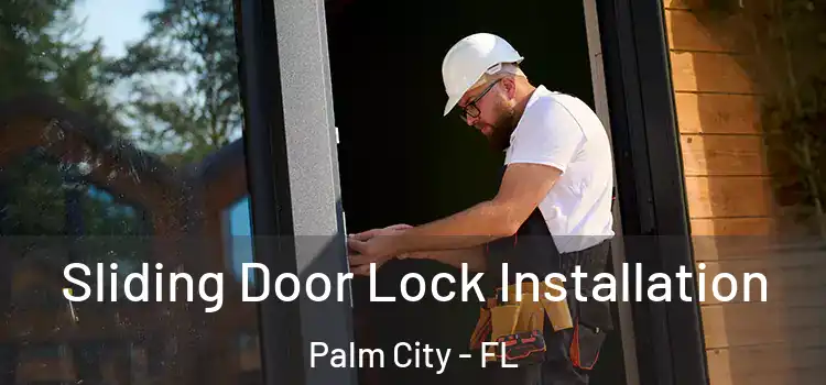Sliding Door Lock Installation Palm City - FL