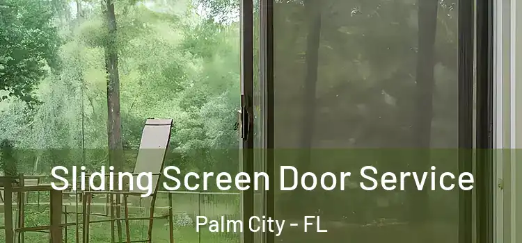  Sliding Screen Door Service Palm City - FL